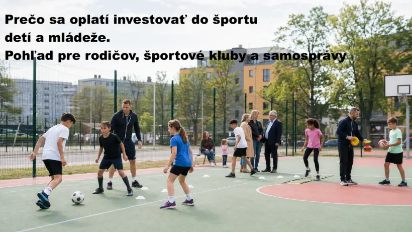Prečo sa oplatí investovať do športu detí a mládeže: čo hovorí veda o prevencii kriminality a rozvoji mladých ľudí
